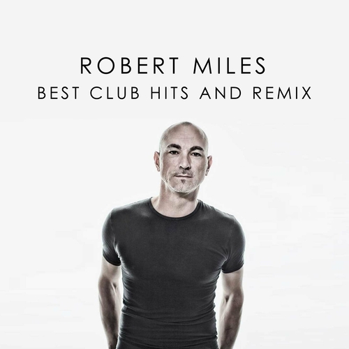 Robert Miles - Best Club Hits And Remix [smile2620]
